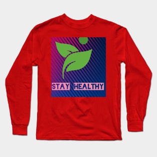 Be healthy Long Sleeve T-Shirt